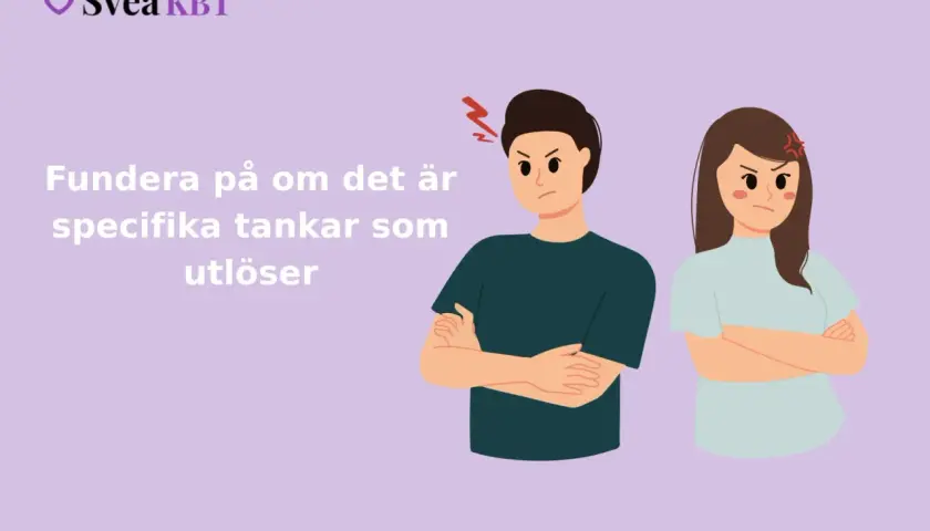 Två arga personer med armarna i kors. Texten lyder: Fundera på om det är specifika tankar som utlöser.